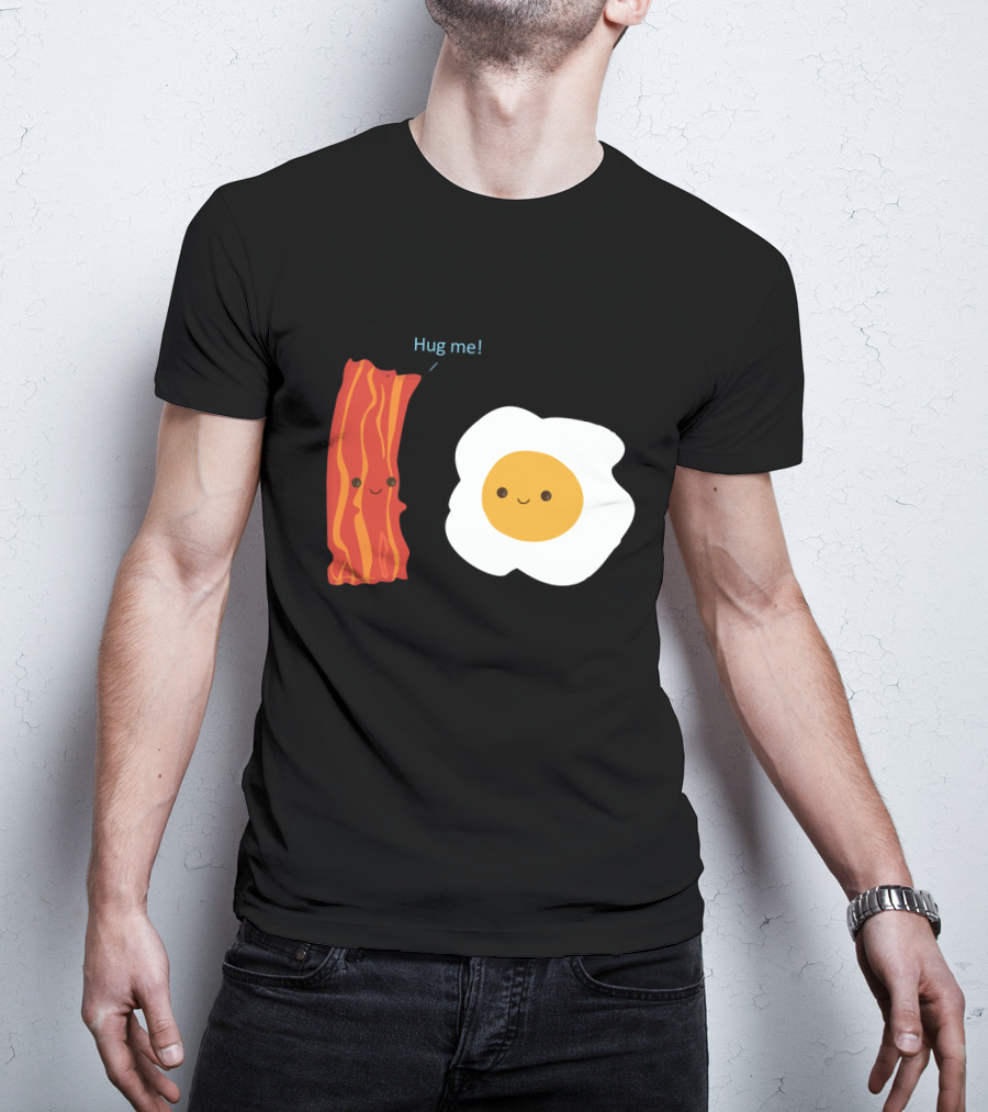 Hug Me Bacon And Egg Smiling Breakfast Friends T-Shirt