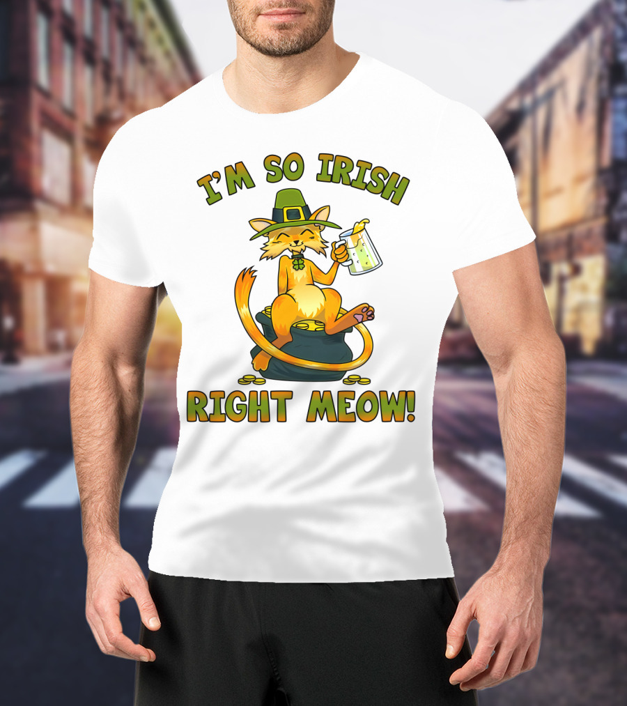 I'm So Irish Right Meow T-Shirt