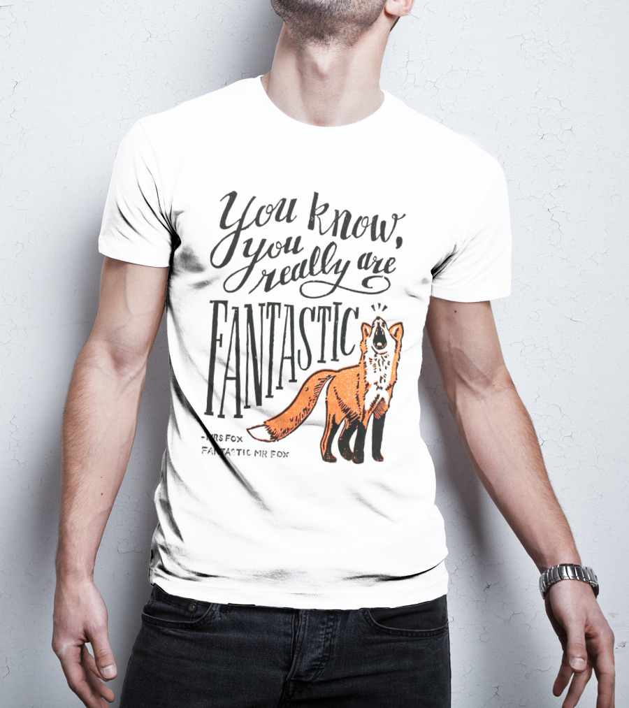 You Know You Really Are Fantastic Mr Fox Mrs Fox T-Shirt