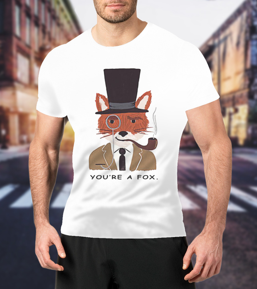 Fantastic Mr. Fox You're A Fox Monocle And Top Hat Pipe T-Shirt
