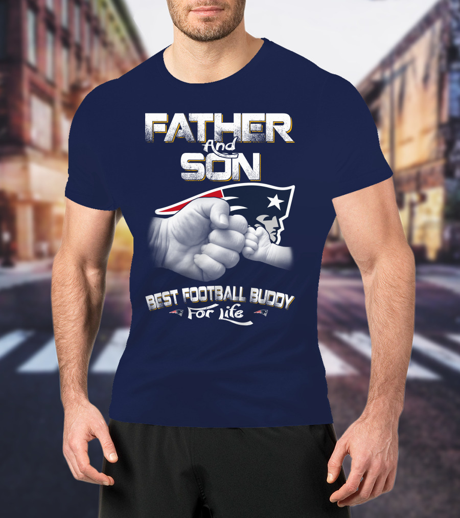 Father And Son Best Football Buddy For Life Patriots T-Shirt