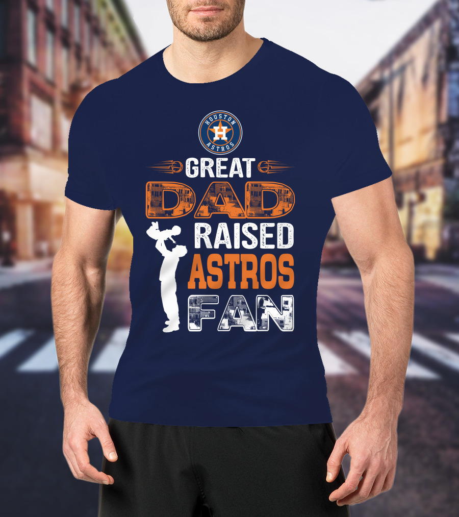 Houston Astros Great Dad Raised Astros Fan T-Shirt