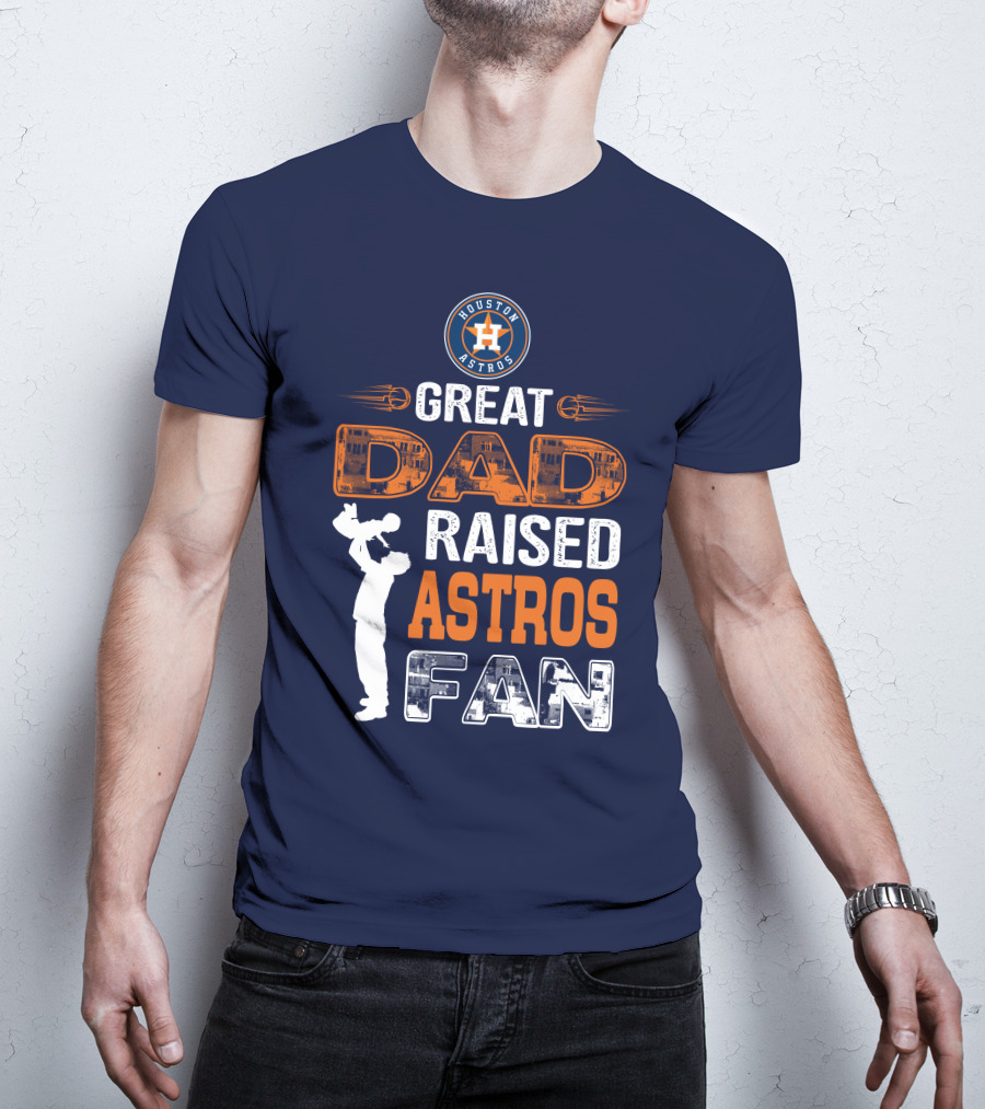 Houston Astros Great Dad Raised Astros Fan T-Shirt