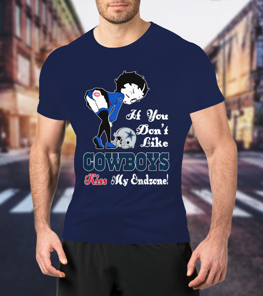 If You Don't Like Cowboys Kiss My Endzone T-Shirt
