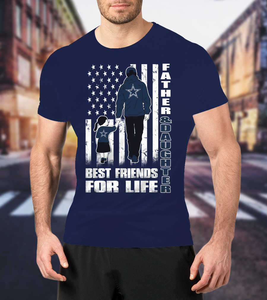 Father And Daughter Best Friends For Life With American Flag And Star T-Shirt