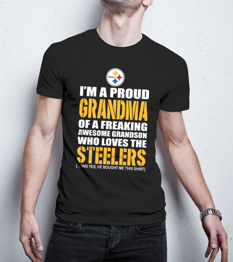 I'm A Proud Grandma Of A Freaking Awesome Grandson Who Loves The Steelers T-Shirt