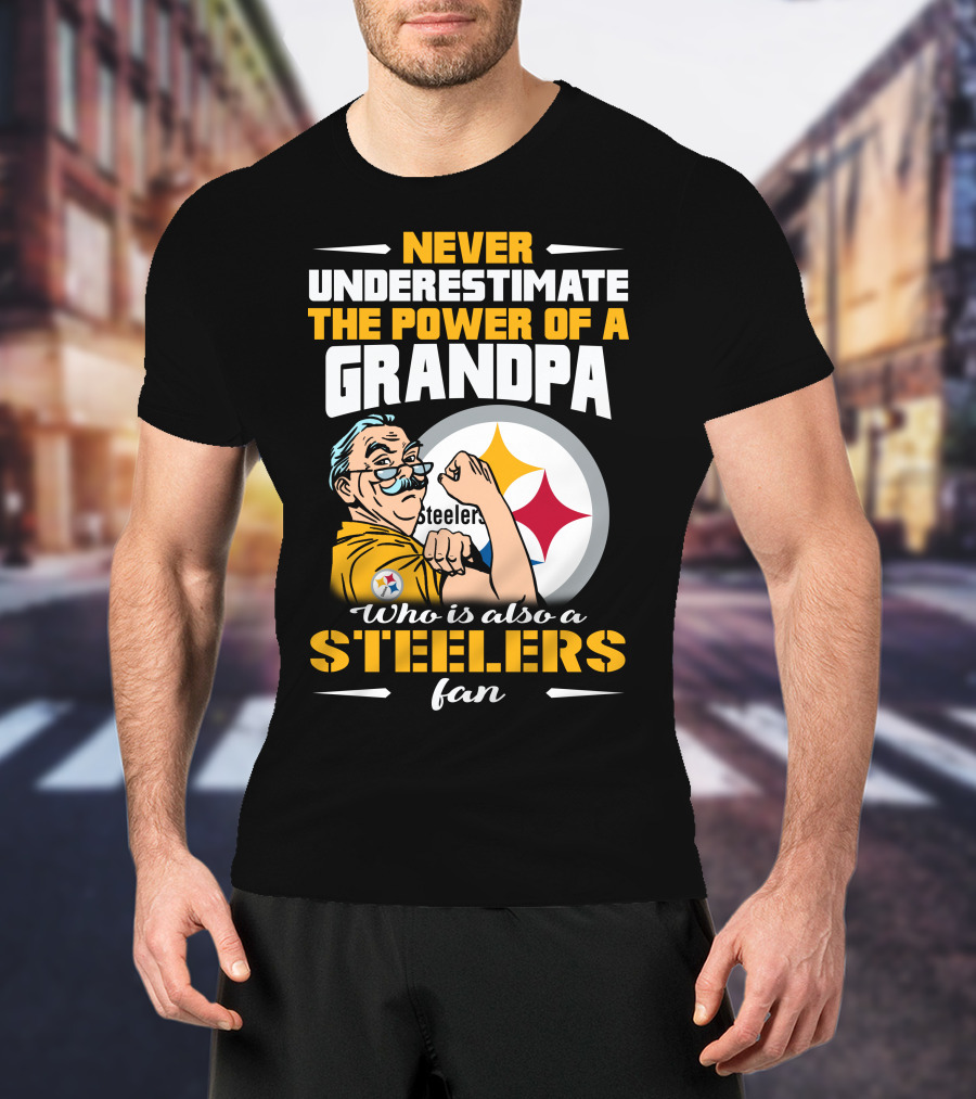 Never Underestimate The Power Of A Grandpa Who Is Also A Steelers Fan T-Shirt