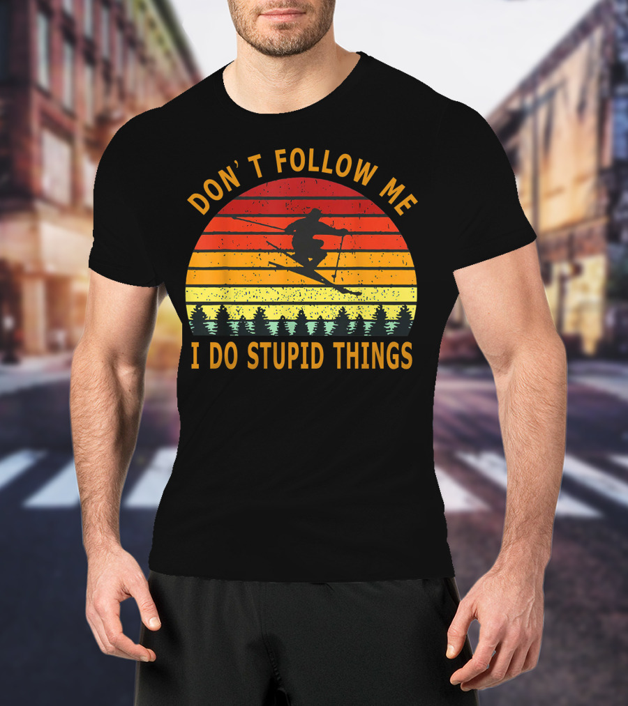 Don't Follow Me I Do Stupid Things Skiing Retro Sunset T-Shirt