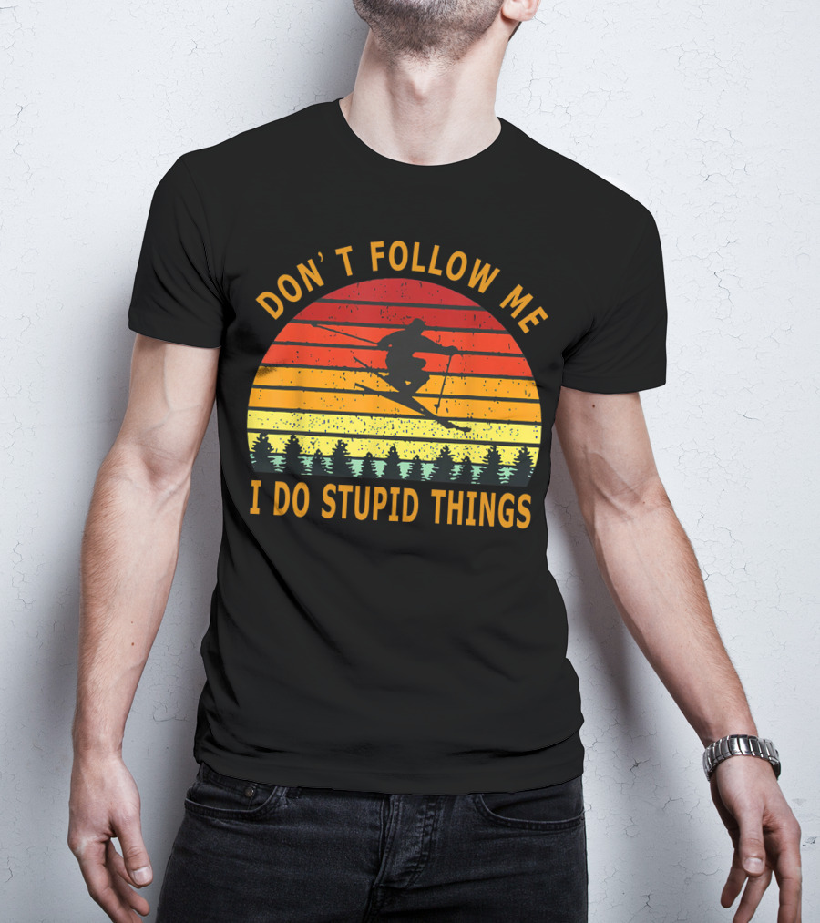 Don't Follow Me I Do Stupid Things Skiing Retro Sunset T-Shirt