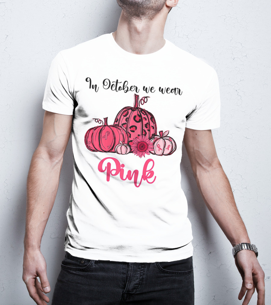 In October We Wear Pink Pumpkin Breast Cancer Awareness Halloween T-Shirt