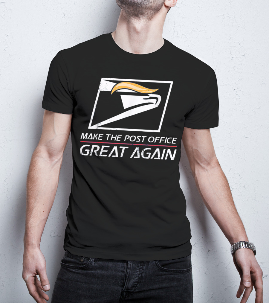 Make The Post Office Great Again Funny Best For Girl And Boy T-Shirt
