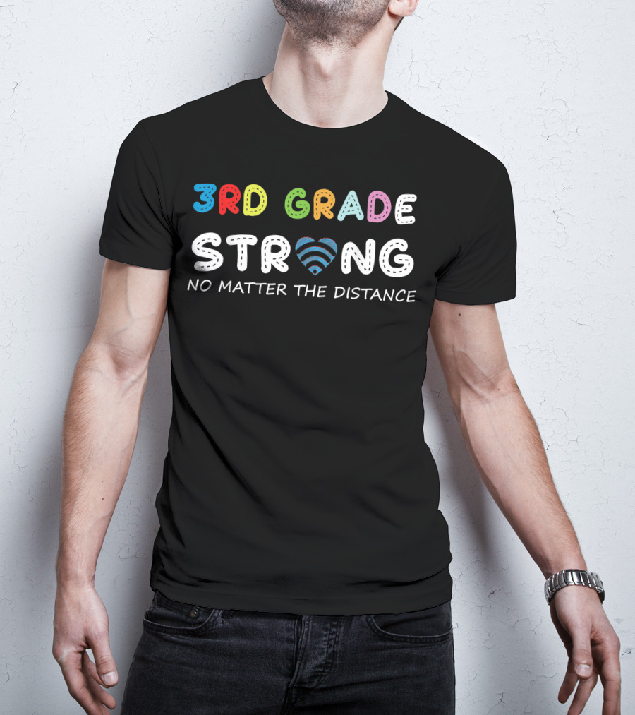 3rd Grade Strong No Matter The Distance WiFi Heart T-Shirt
