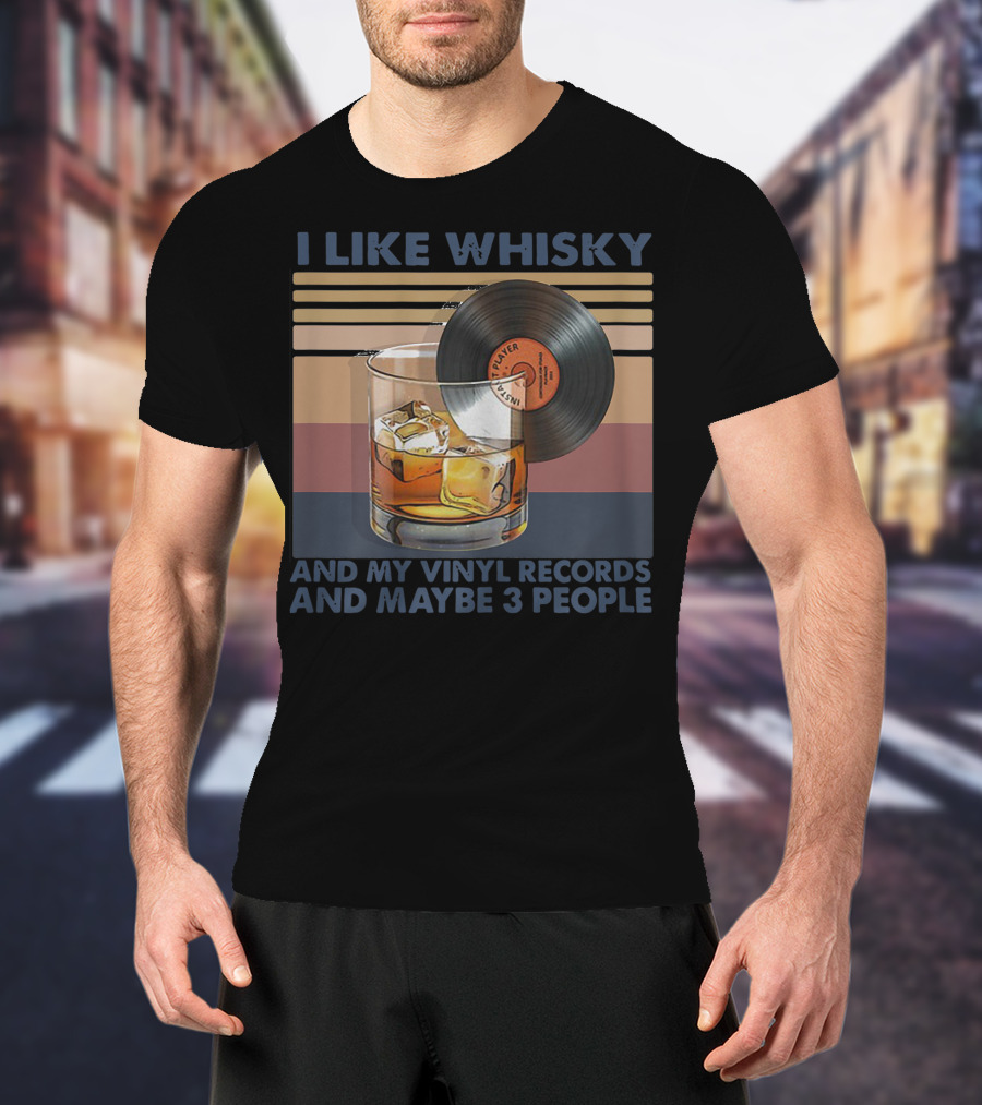 I Like Whisky Vinyl Records Ice Cubes And Maybe 3 People T-Shirt
