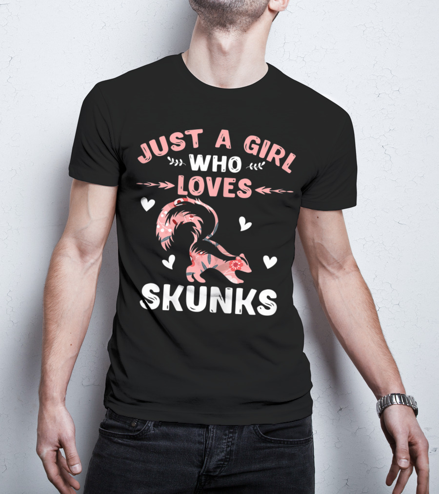 Just A Girl Who Loves Skunks Cool Animal Lover Pink Hearts Floral T-Shirt