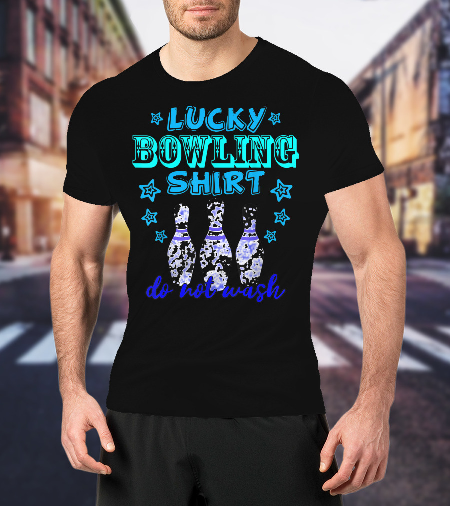 Lucky Bowling Shirt Do Not Wash Tenpins Game Colorful T-Shirt