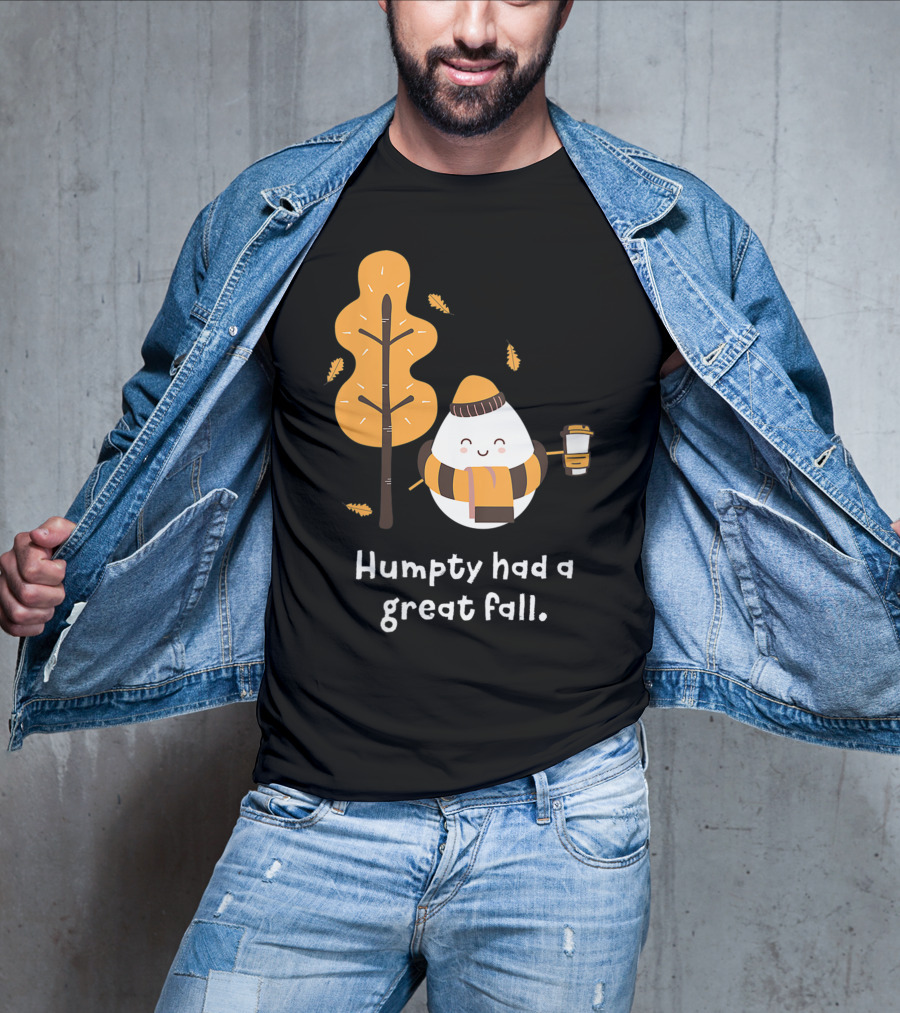 Women Humpty Had A Great Fall Funny Autumn Joke Humpty Dumpty Coffee Leaves Tree T-Shirt