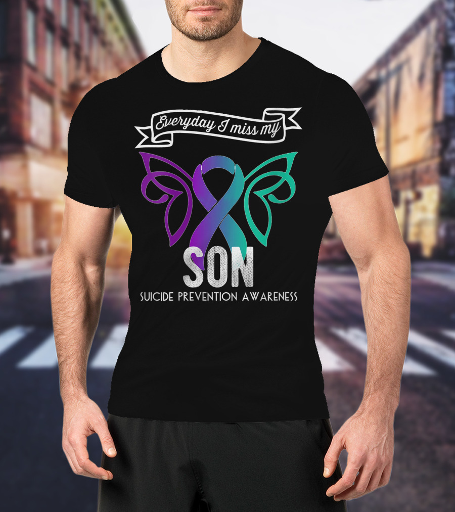 Everyday I Miss My Son Suicide Prevention Awareness Butterfly T-Shirt