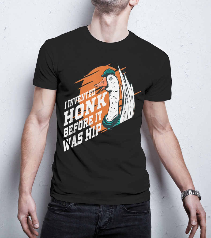 I Invented Honk Before It Was Hip Goose Hocus Pocus Witches Funny T-Shirt