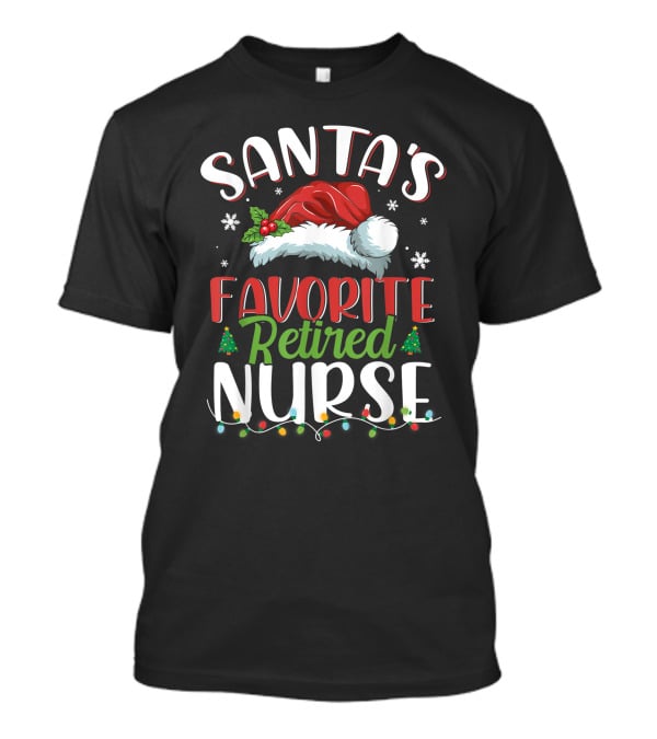 Santa's Favorite Retired Nurse Christmas Santa Hat Lights Snowflakes Holiday Cheer T-Shirt