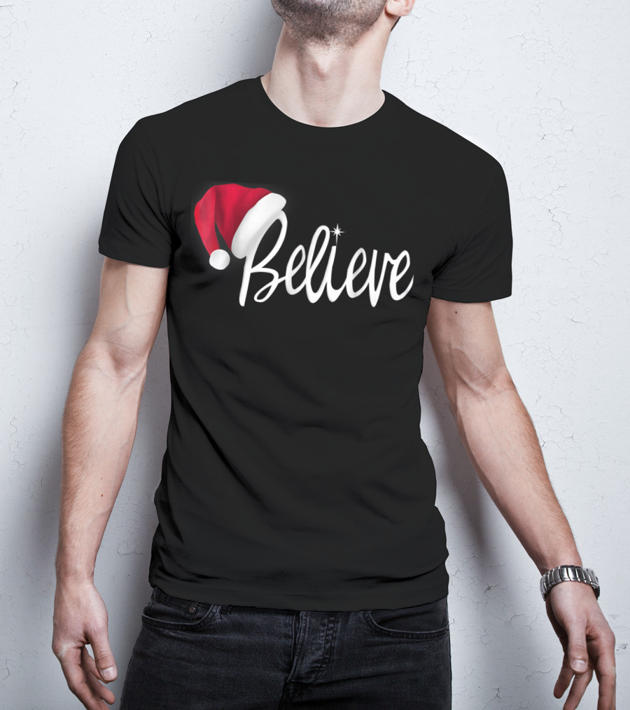 Believe In Santa Claus Christmas Hat T-Shirt