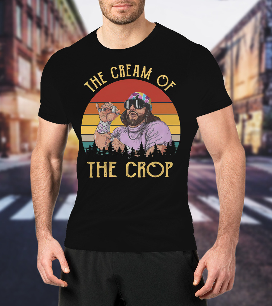 The Cream Of The Crop Macho Man T-Shirt