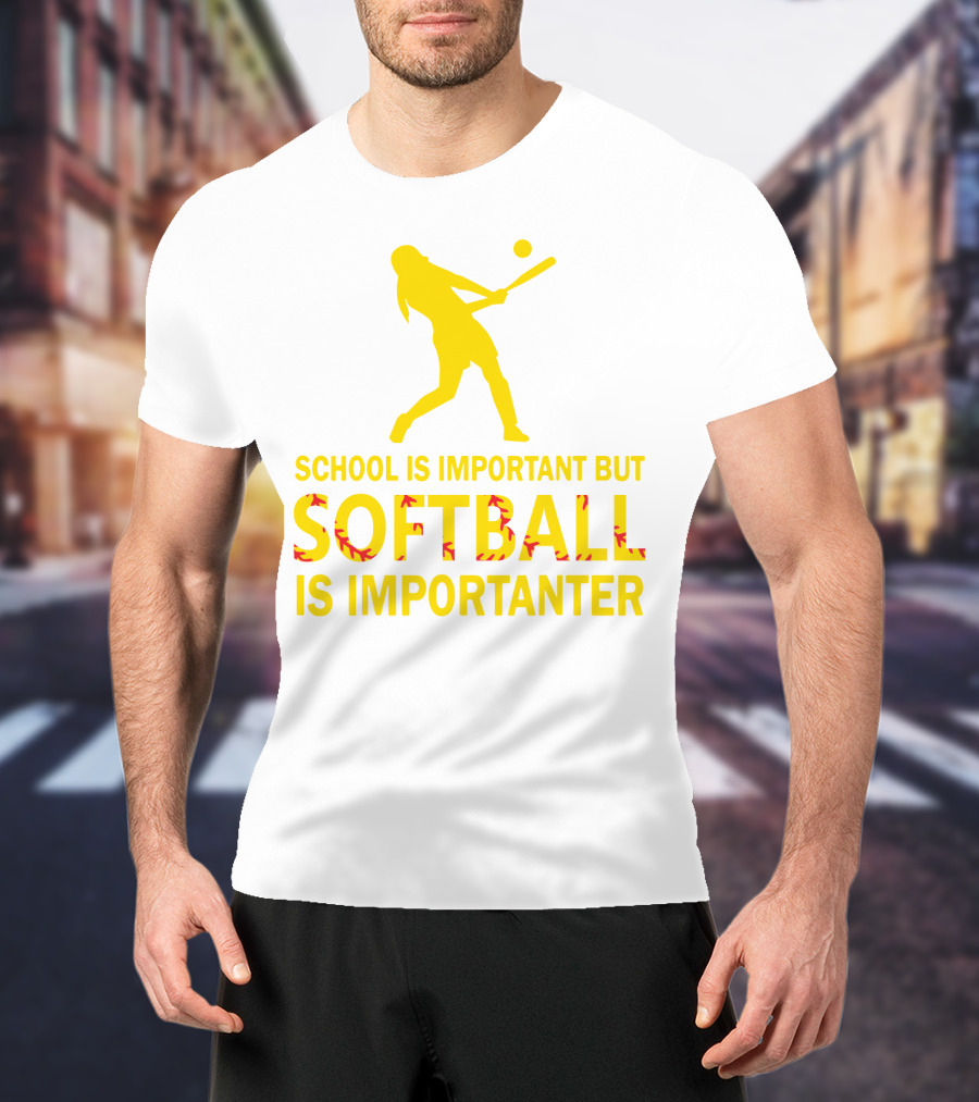 School Is Important But Softball Is Importanter T-Shirt