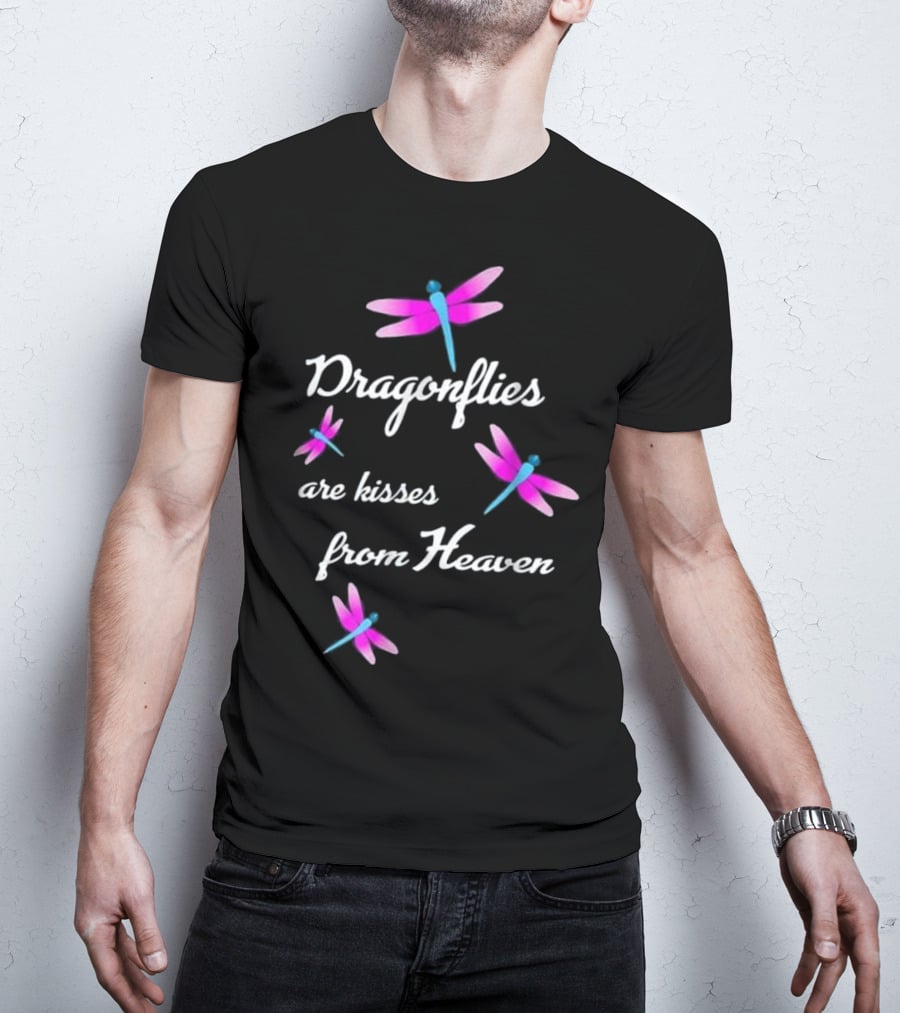 Dragonflies Are Kisses From Heaven T-Shirt