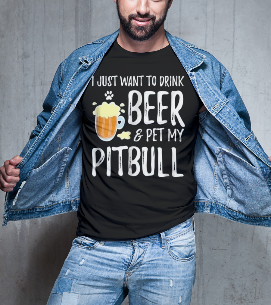 I Just Want To Drink Beer And Pet My Pitbull Paw Print Funny Dog Mom T-Shirt