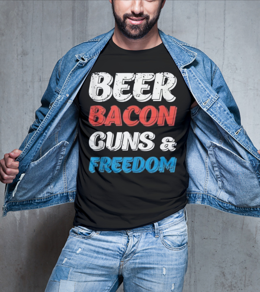 Beer Bacon Guns And Freedom Patriotic Colors T-Shirt