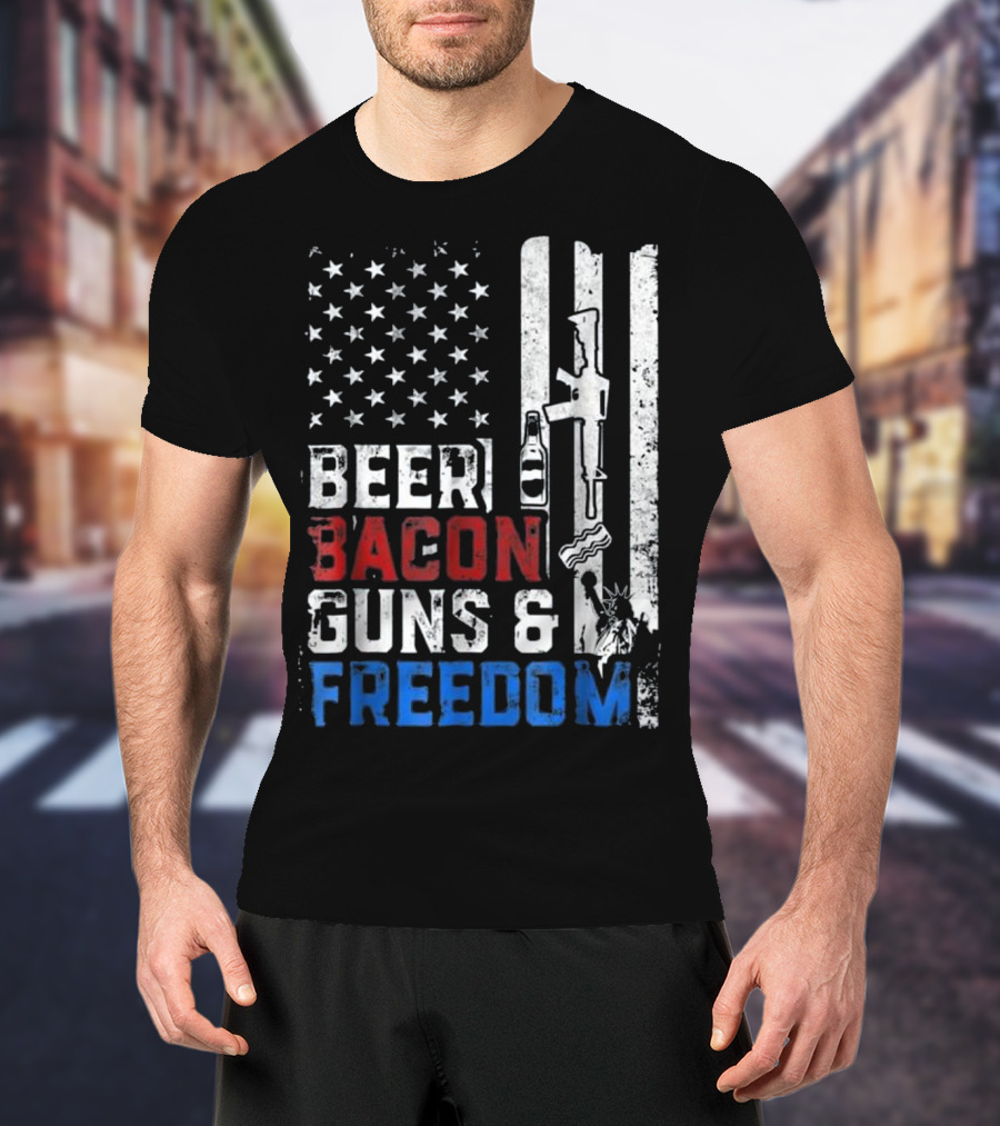 Beer Bacon Guns And Freedom American Flag With Rifle And Liberty Statue T-Shirt