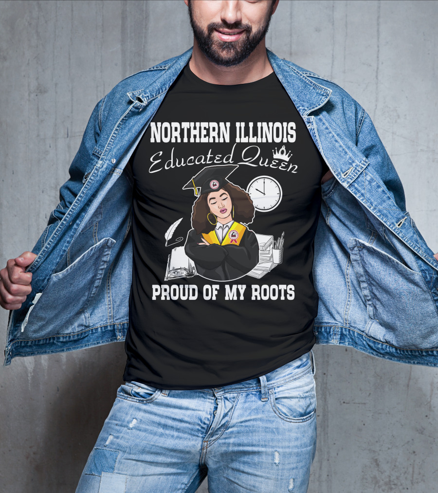 Northern Illinois Educated Queen Proud Of My Roots T-Shirt