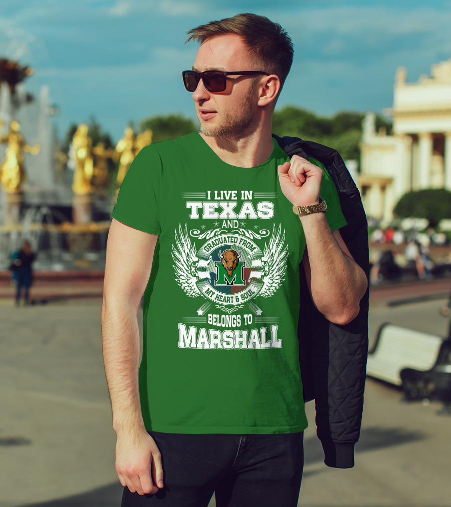 I Live In Texas And Graduated From My Heart And Soul Belongs To Marshall T-Shirt