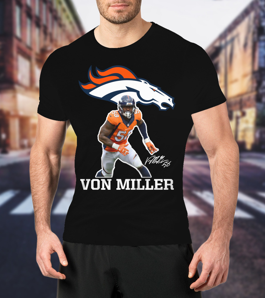 Von Miller Denver Broncos 58 Signature NFL Player T-Shirt