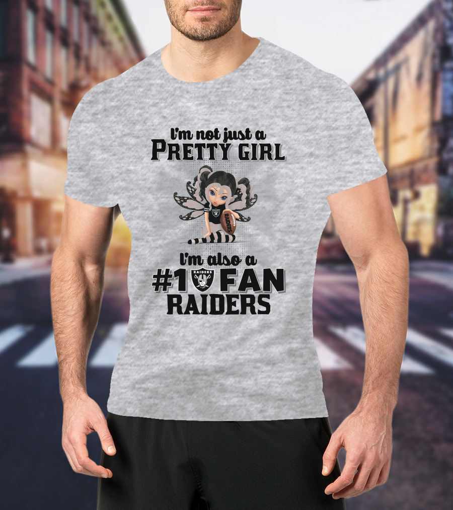I'm Not Just A Pretty Girl I'm Also A #1 Fan Raiders T-Shirt