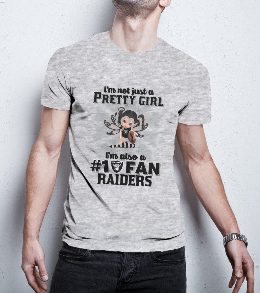 I'm Not Just A Pretty Girl I'm Also A #1 Fan Raiders T-Shirt