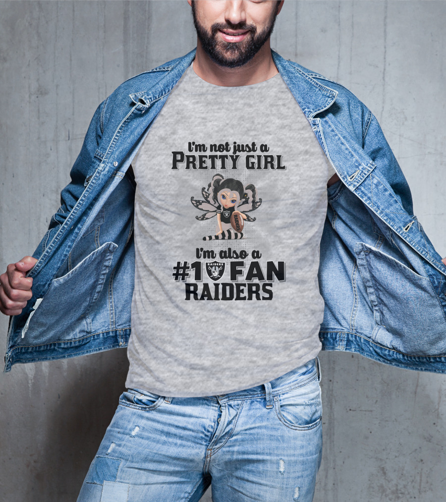 I'm Not Just A Pretty Girl I'm Also A #1 Fan Raiders T-Shirt