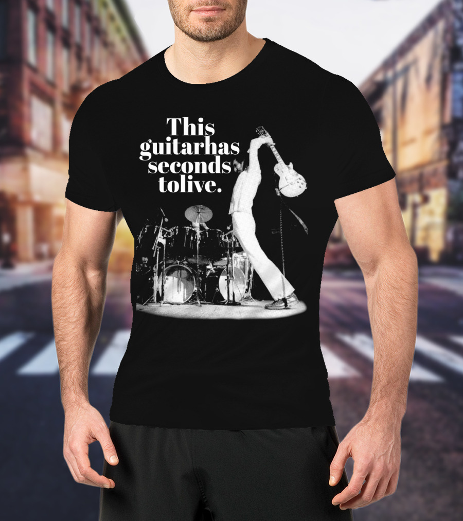 This Guitar Has Seconds To Live Iconic Rock Stage Performance T-Shirt