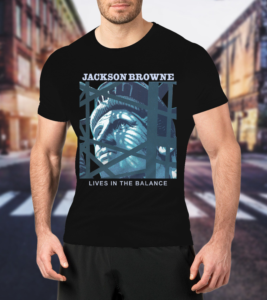 Jackson Browne Lives In The Balance Statue Of Liberty Artwork T-Shirt