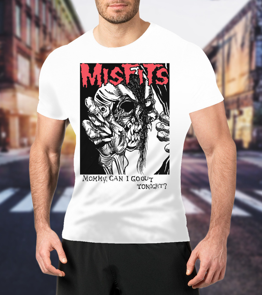 Misfits Mommy Can I Go Out Tonight? T-Shirt