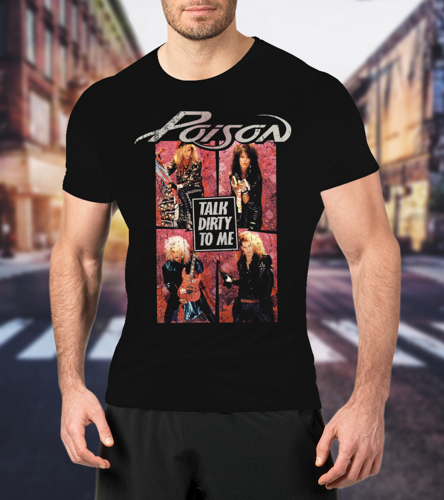 Poison Talk Dirty To Me 80S Rock Band Collage T-Shirt