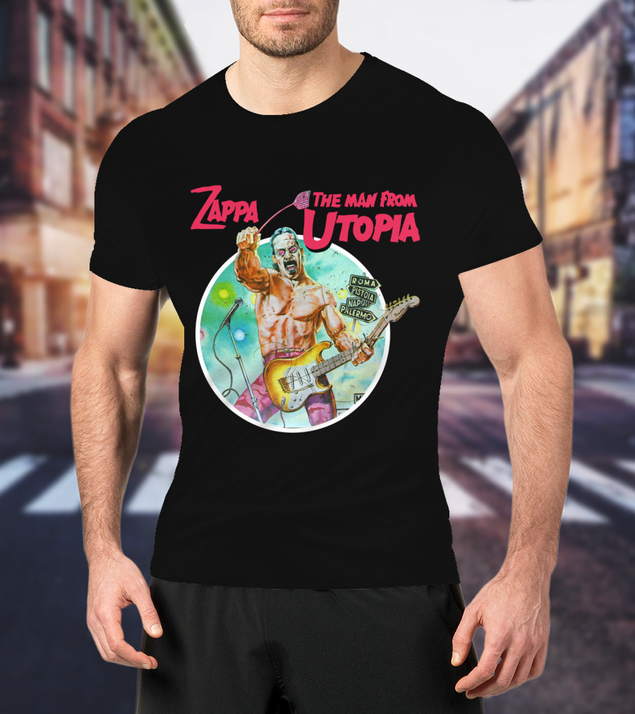 Zappa The Man From Utopia Roma Pistoia Napoli Palermo T-Shirt