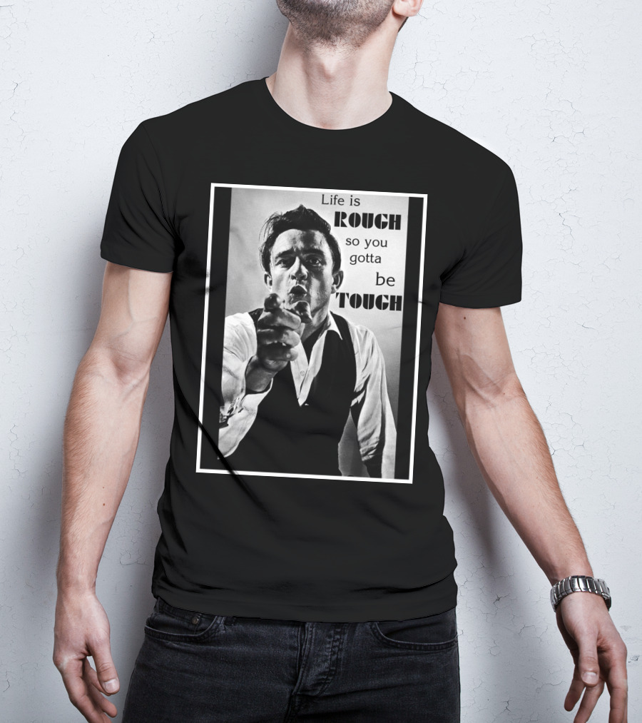 Life Is Rough So You Gotta Be Tough Jnc T-Shirt