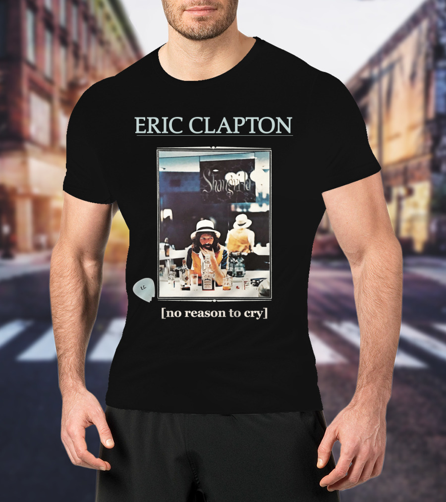 Eric Clapton No Reason To Cry Shangri-La Ec T-Shirt