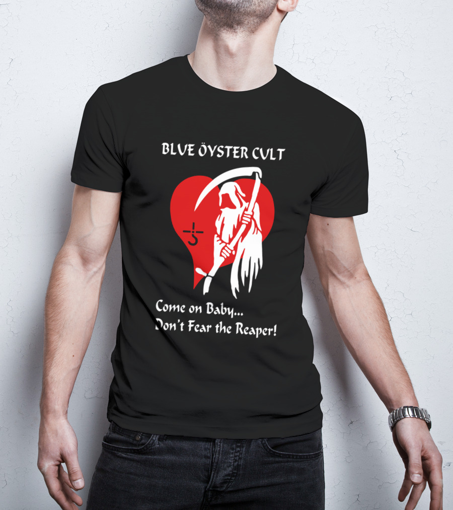 Blue Öyster Cult Come On Baby Don't Fear The Reaper T-Shirt