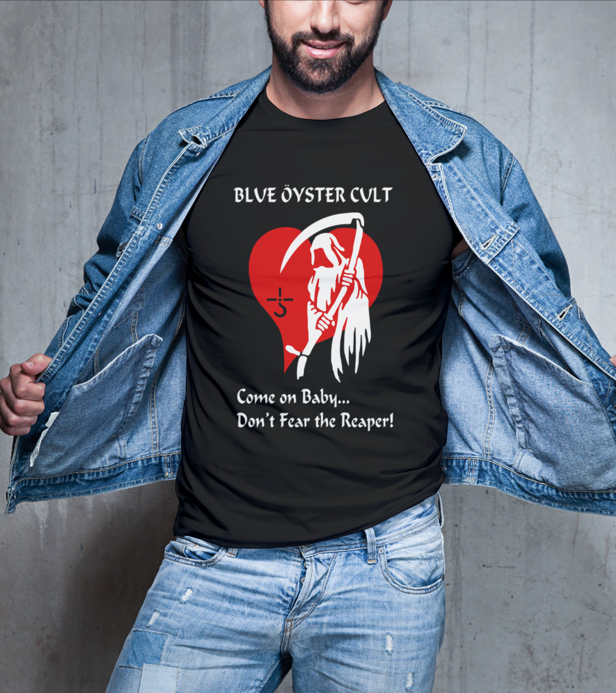 Blue Öyster Cult Come On Baby Don't Fear The Reaper T-Shirt
