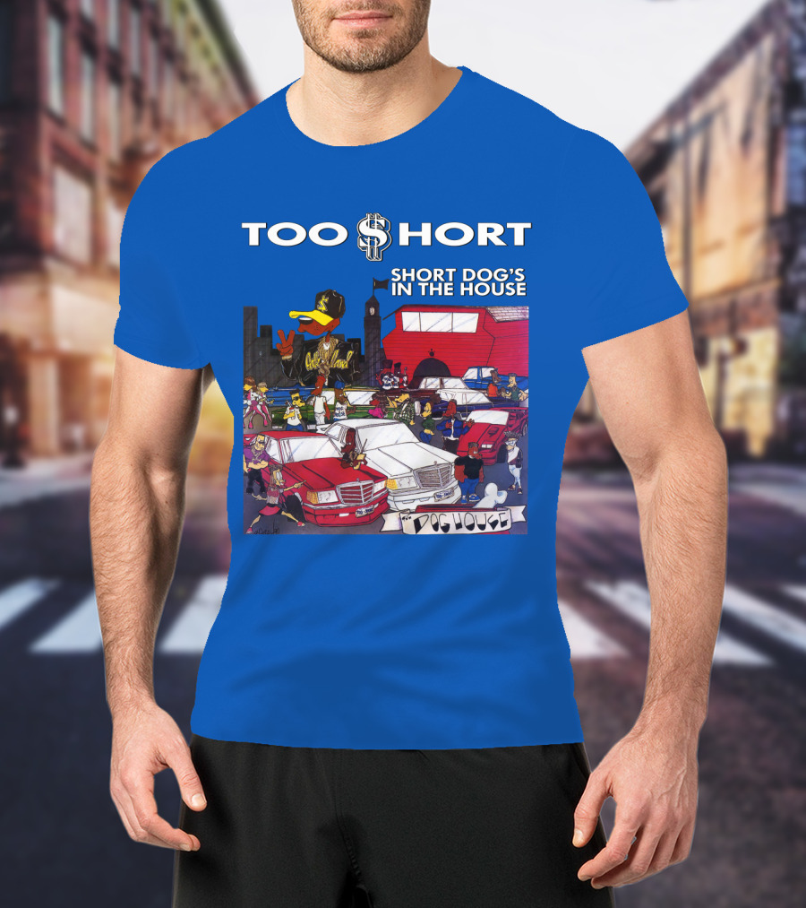 Too Short Short Dog's In The House Doghouse T-Shirt