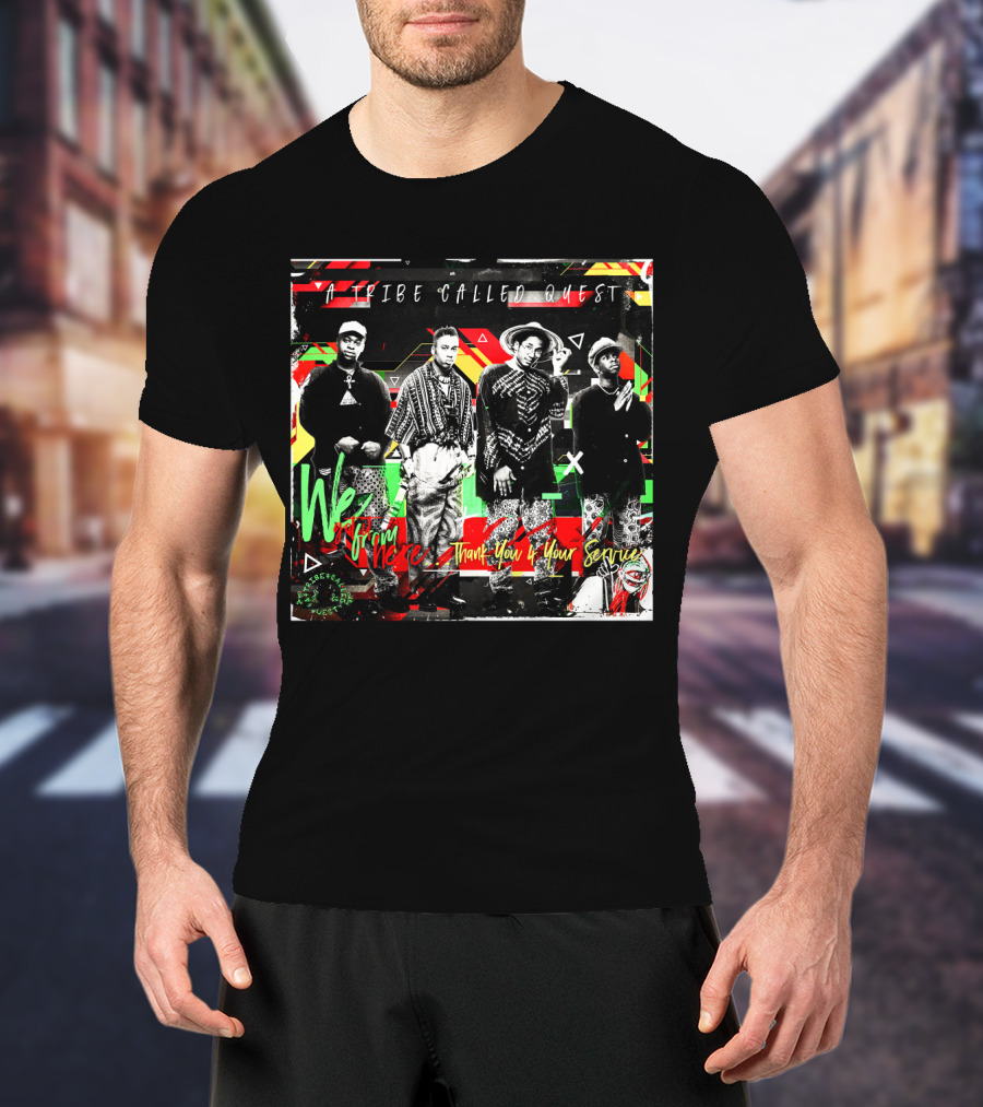 A Tribe Called Quest We Got It From Here Thank You 4 Your Service T-Shirt