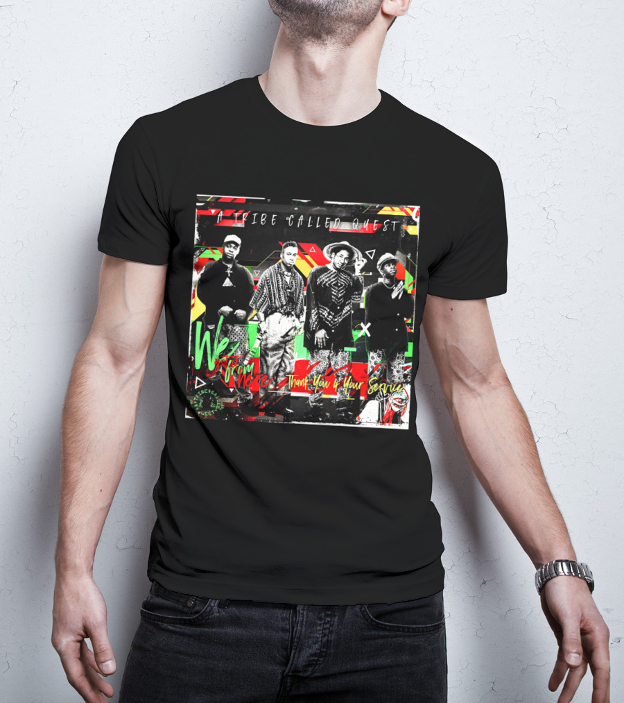 A Tribe Called Quest We Got It From Here Thank You 4 Your Service T-Shirt