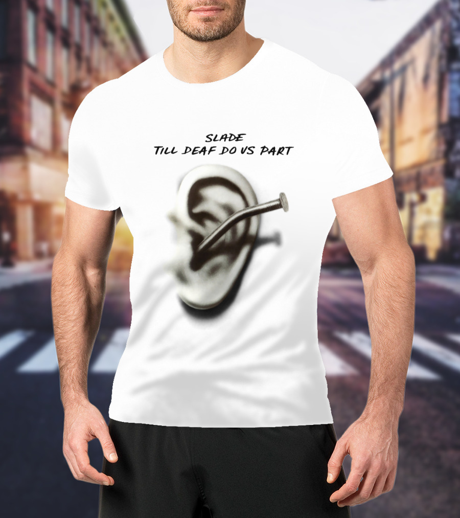 Slade Till Deaf Do Us Part T-Shirt