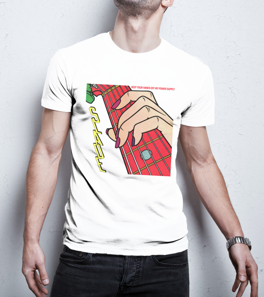 Sld Keep Your Hands Off My Power Supply Slade T-Shirt